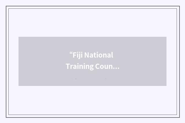“Fiji National Training Council”缩略