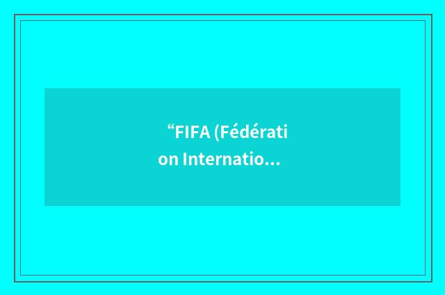 “FIFA (Fédération Internationale de Football Association) World Cup Ticketing Ce