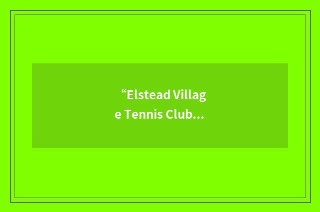 “Elstead Village Tennis Club”缩略