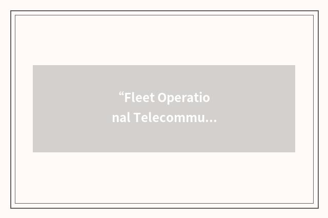 “Fleet Operational Telecommunications Automated Control System”缩略
