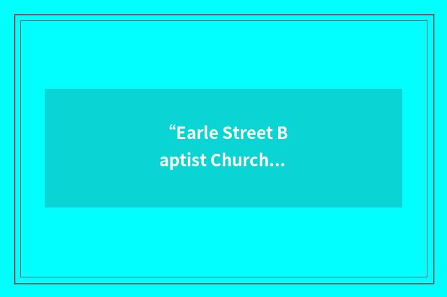 “Earle Street Baptist Church”缩略
