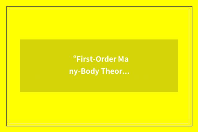 “First-Order Many-Body Theory”缩略