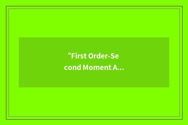 “First Order-Second Moment Analysis”缩略