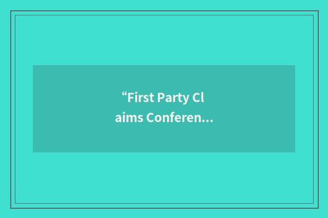 “First Party Claims Conference”缩略