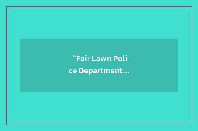 “Fair Lawn Police Department”缩略
