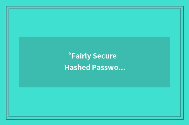 “Fairly Secure Hashed Password”缩略