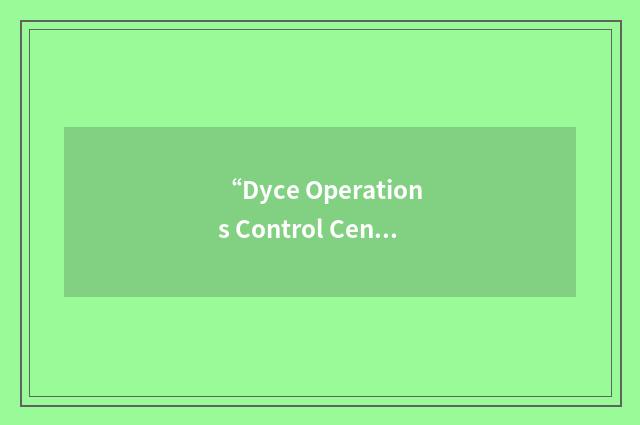 “Dyce Operations Control Centre”缩略