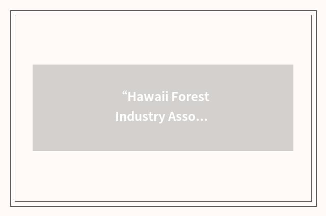“Hawaii Forest Industry Association”缩略
