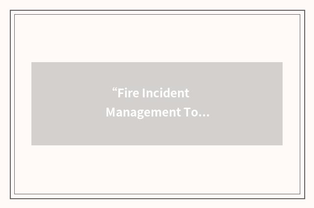 “Fire Incident Management Tools”缩略