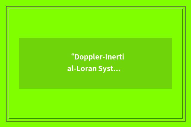 “Doppler-Inertial-Loran System”缩略
