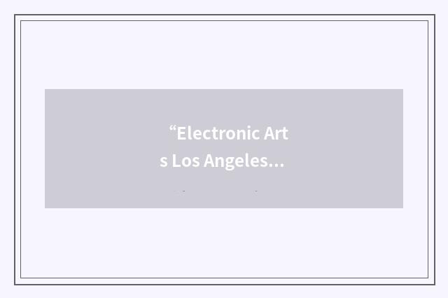 “Electronic Arts Los Angeles”缩略