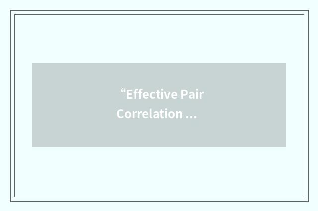 “Effective Pair Correlation Energy Method with the Factor-Two”缩略