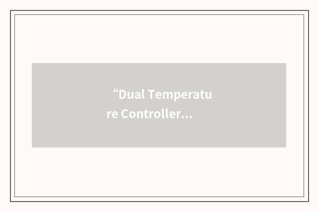 “Dual Temperature Controller”缩略