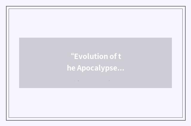 “Evolution of the Apocalypse”缩略