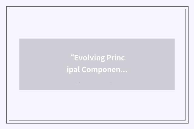 “Evolving Principal Component Innovation Analysis”缩略