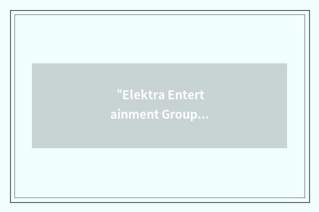 “Elektra Entertainment Group”缩略