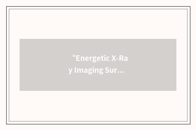 “Energetic X-Ray Imaging Survey Telescope”缩略