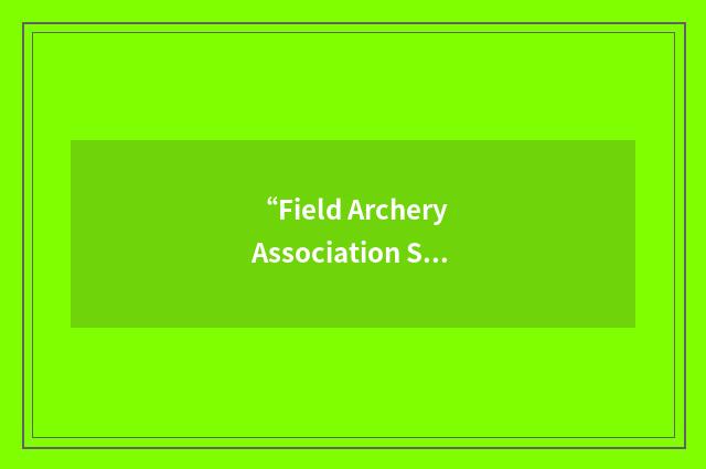 “Field Archery Association Switzerland”缩略