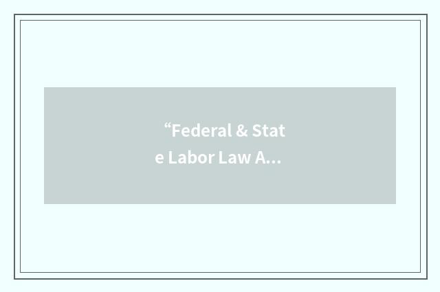 “Federal & State Labor Law Agency”缩略