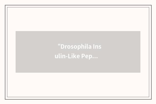 “Drosophila Insulin-Like Peptide”缩略