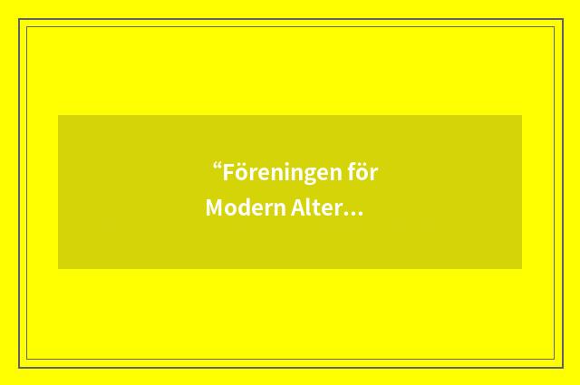 “Föreningen för Modern Alternativ Kultur”缩略