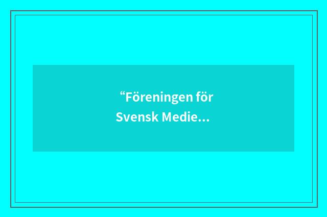 “Föreningen för Svensk Medie- och Kommunikationsforskning”缩略