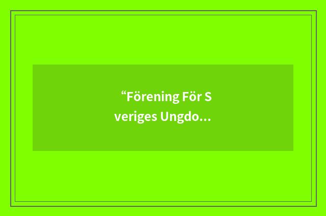 “Förening För Sveriges Ungdomsmottagningar”缩略
