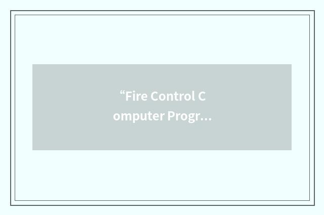 “Fire Control Computer Program”缩略