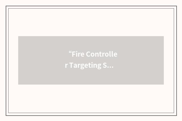 “Fire Controller Targeting System”缩略