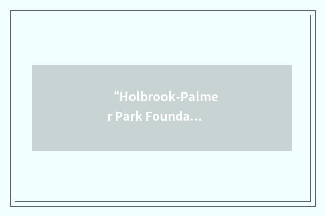 “Holbrook-Palmer Park Foundation”缩略