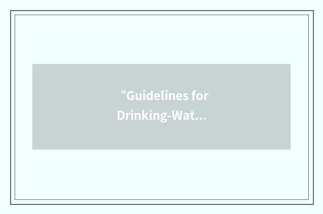 “Guidelines for Drinking-Water Quality”缩略
