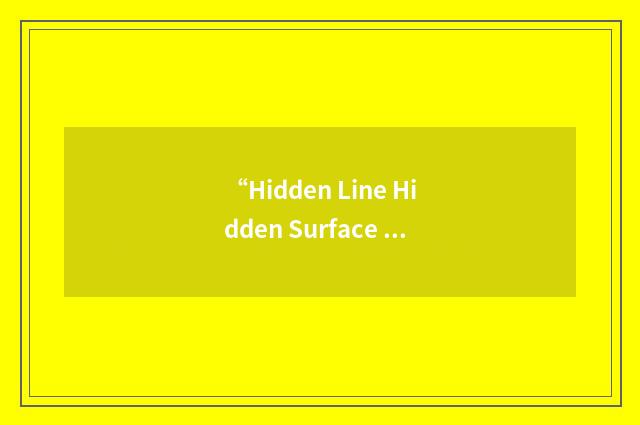 “Hidden Line Hidden Surface Removal”缩略