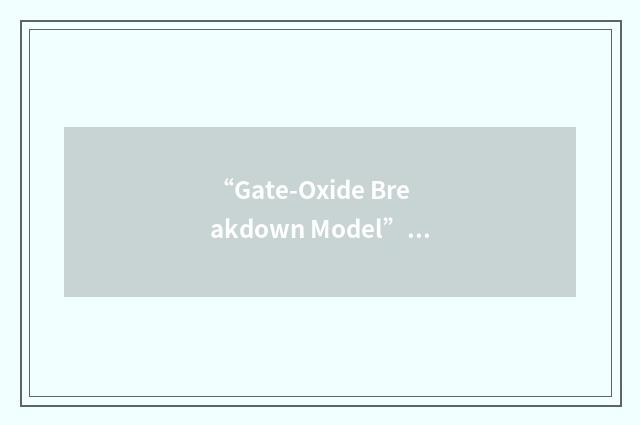 “Gate-Oxide Breakdown Model”缩略