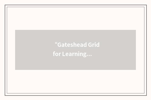 “Gateshead Grid for Learning”缩略