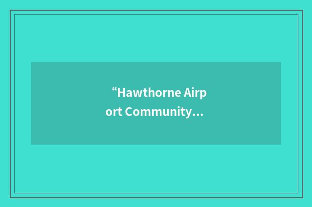 “Hawthorne Airport Community Association”缩略