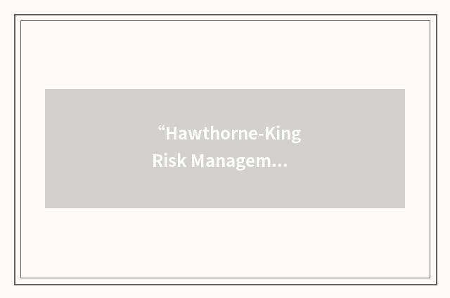 “Hawthorne-King Risk Management”缩略