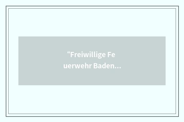 “Freiwillige Feuerwehr Baden Stadt”缩略