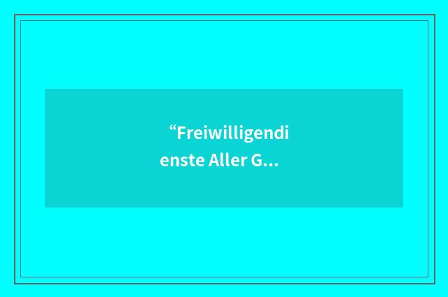 “Freiwilligendienste Aller Generationen”缩略
