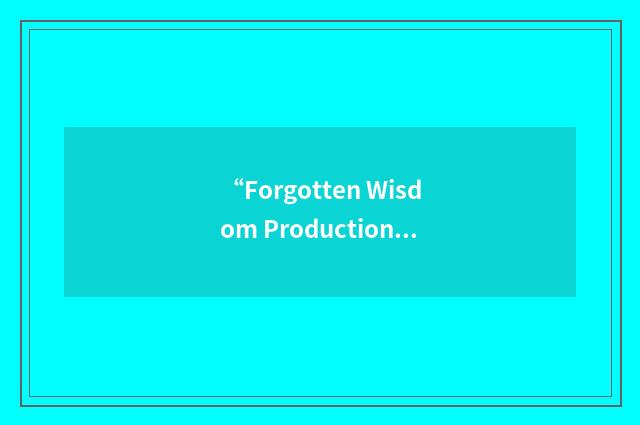 “Forgotten Wisdom Productions”缩略