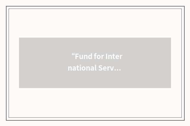 “Fund for International Service Learning”缩略