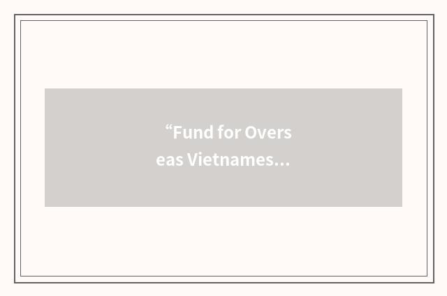 “Fund for Overseas Vietnamese Community”缩略