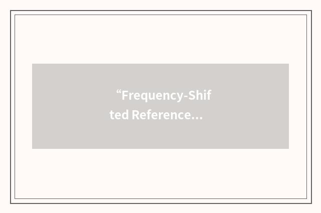 “Frequency-Shifted Reference Ultra-Wideband”缩略