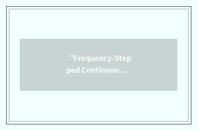 “Frequency-Stepped Continuous Wave”缩略