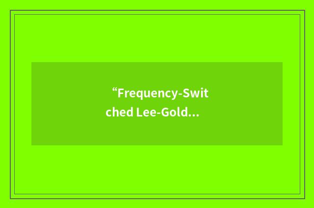 “Frequency-Switched Lee-Goldburg”缩略
