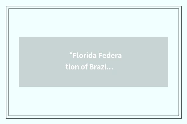 “Florida Federation of Brazilian Jiu Jitsu”缩略