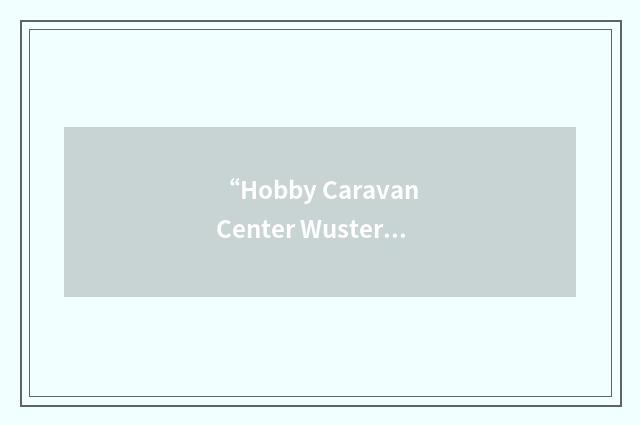“Hobby Caravan Center Wusterhausen”缩略