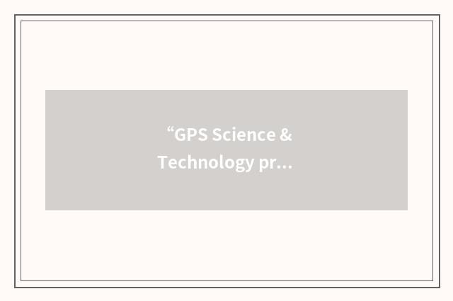 “GPS Science & Technology program”缩略