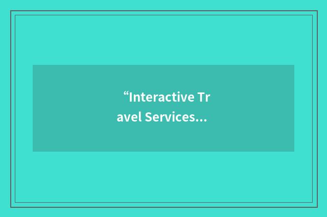 “Interactive Travel Services Association”缩略