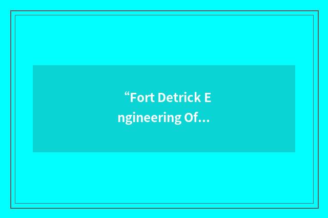 “Fort Detrick Engineering Office”缩略