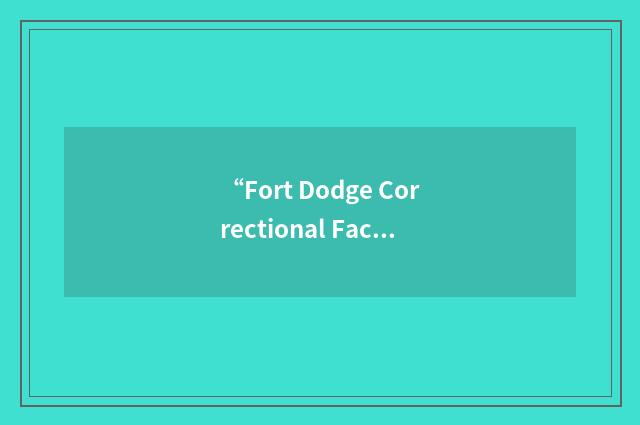 “Fort Dodge Correctional Facility”缩略